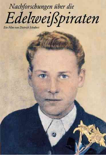 Nachforschungen über die Edelweißpiraten Poster
