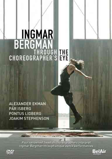 Ingmar Bergman Through the Choreographers Eye Poster