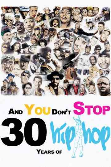 And You Don't Stop: 30 Years of Hip-Hop Poster