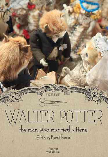 Walter Potter: The Man Who Married Kittens Poster