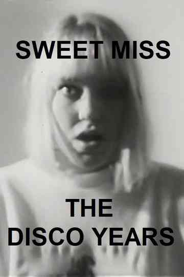 Sweet Miss: The Disco Years Poster