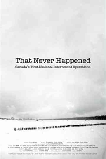 That Never Happened Canadas First National Internment Operations Poster