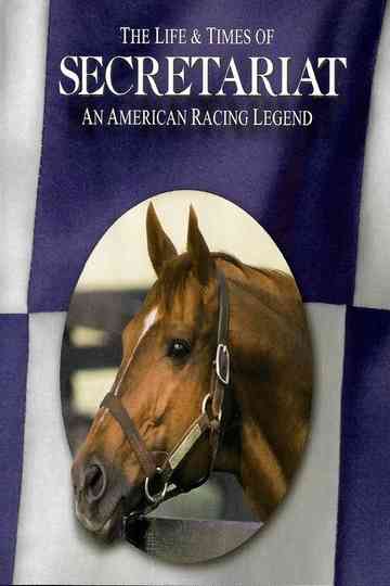 The Life and Times of Secretariat Poster