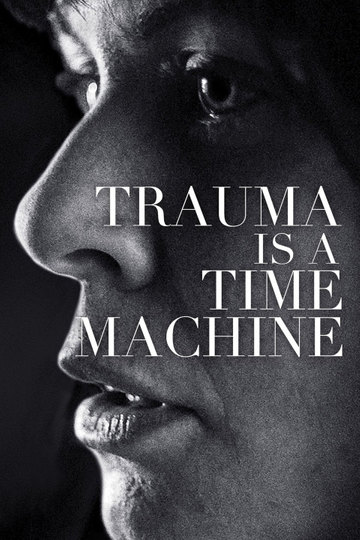 Trauma is a Time Machine