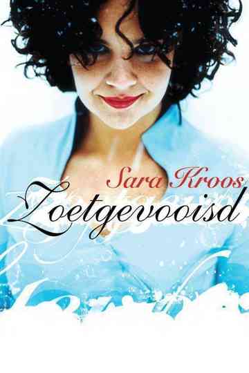 Sara Kroos: Zoetgevooisd Poster