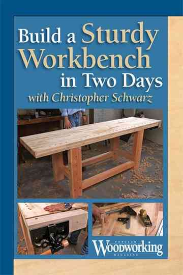 Build a Sturdy Workbench in Two Days with Christopher Schwarz Poster