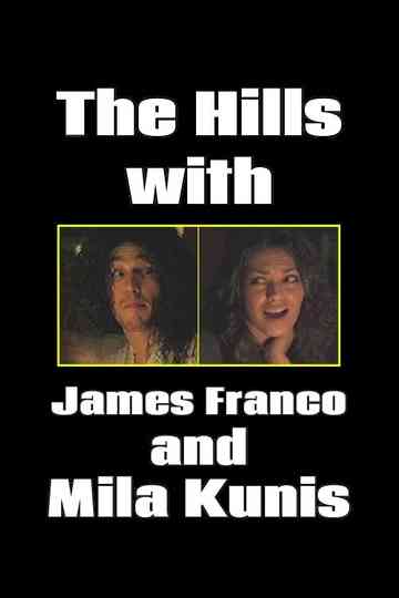 The Hills with James Franco and Mila Kunis Poster