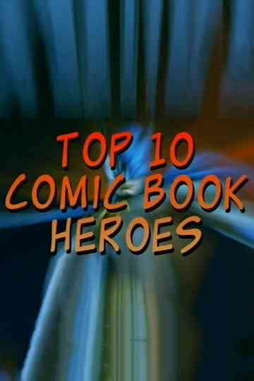 Top 10 Comic Book Heroes Poster