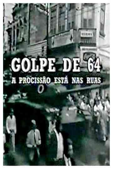 Golpe de 64 a Procissão Está nas Ruas Poster
