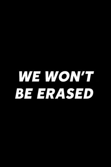 We Wont Be Erased