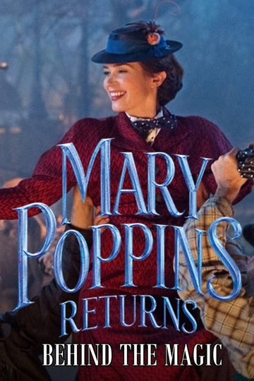 Mary Poppins Returns: Behind the Magic Poster