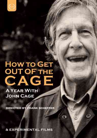 How to Get Out of the Cage (A year with John Cage) Poster