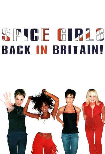 Spice Girls: Back In Britain! Poster