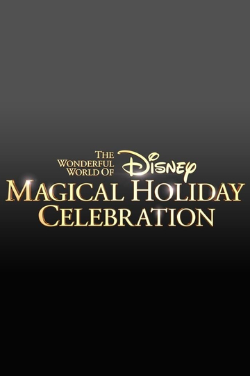 The Wonderful World of Disney Magical Holiday Celebration