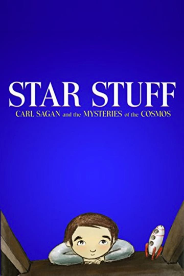 Star Stuff Carl Sagan and the Mysteries of the Cosmos Poster