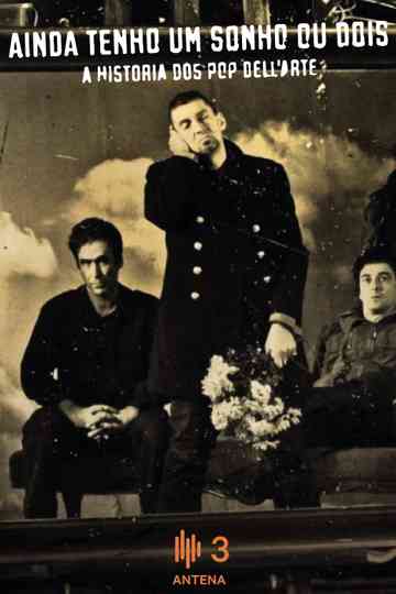 Ainda Tenho um Sonho ou Dois - A História dos Pop Dell'Arte Poster