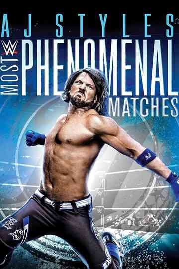 WWE AJ Styles Most Phenomenal Matches Poster