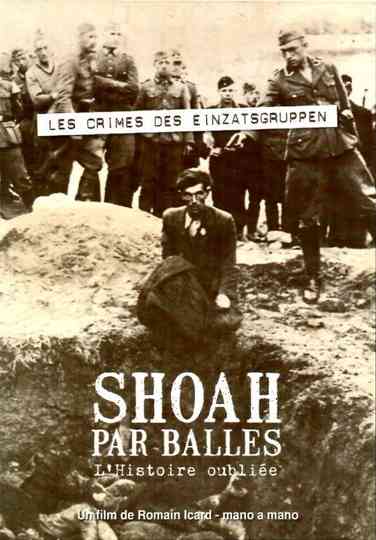 Shoah by Bullet: The Forgotten History Poster