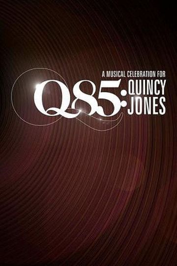 Q85 A Musical Celebration for Quincy Jones