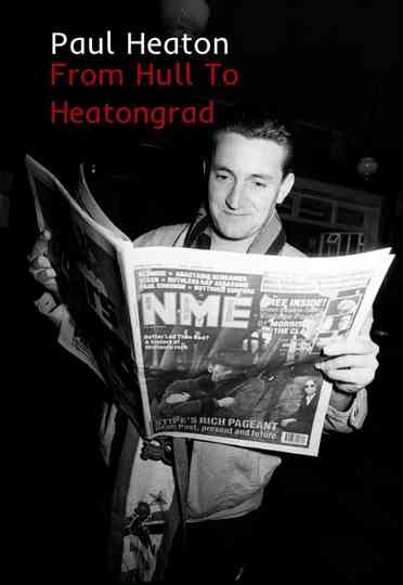 Paul Heaton From Hull To Heatongrad