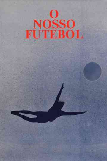 O Nosso Futebol Poster