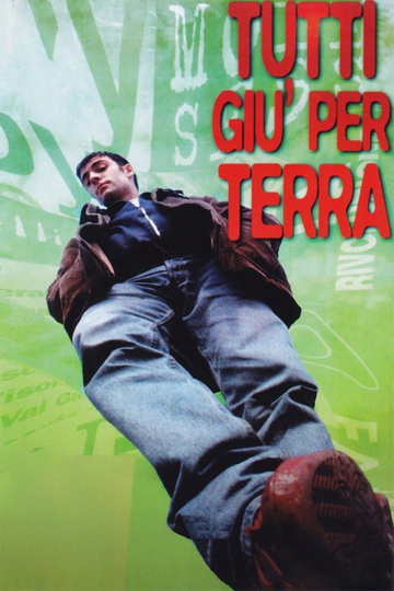 Tutti Giù Per Terra Poster