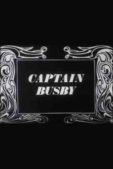 Captain Busby: The Even Tenour of Her Ways Poster