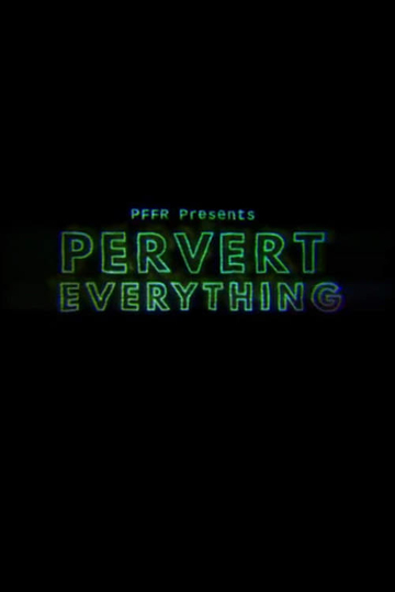 Pervert Everything Poster