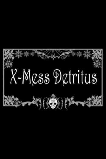 X-Mess Detritus Poster