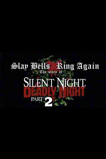Slay Bells Ring Again: The Story of Silent Night, Deadly Night 2 Poster