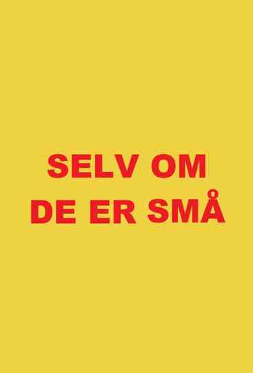 Selv om de er små Poster