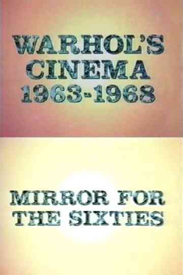Warhol's Cinema 1963-1968: Mirror for the Sixties Poster