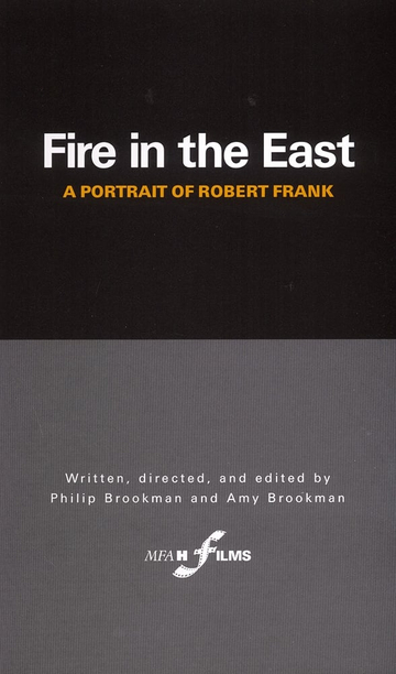 Fire in the East: A Portrait of Robert Frank