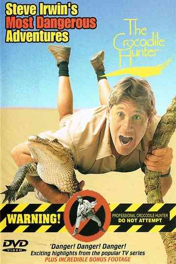 Steve Irwin's Most Dangerous Adventures Poster
