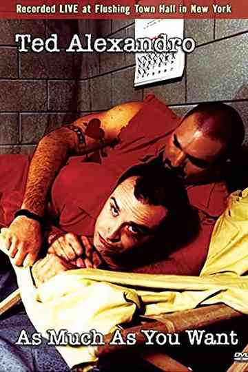 Ted Alexandro As Much As You Want Poster