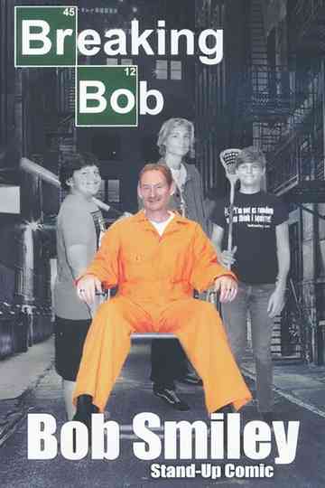 Bob Smiley: Breaking Bob Poster
