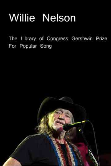 Willie Nelson: The Library of Congress Gershwin Prize For Popular Song Poster