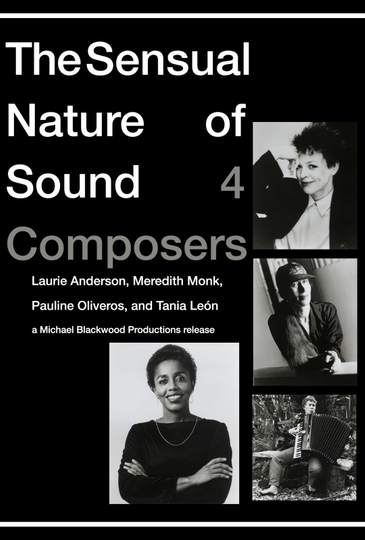 The Sensual Nature of Sound: 4 Composers Laurie Anderson, Tania Leon, Meredith Monk, Pauline Oliveros Poster