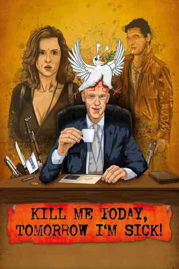 Kill Me Today Tomorrow Im Sick Poster