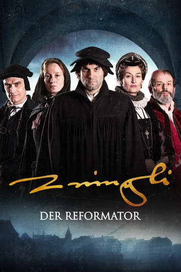 The Reformer. Zwingli: A Life's Portrait Poster