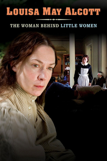 Louisa May Alcott: The Woman Behind Little Women Poster