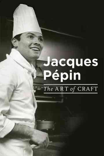 Jacques Pépin The Art of Craft Poster