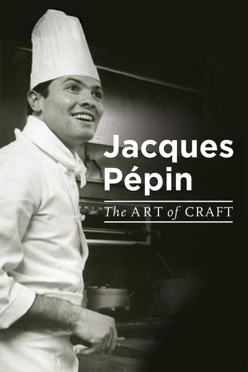 Jacques Pépin The Art of Craft