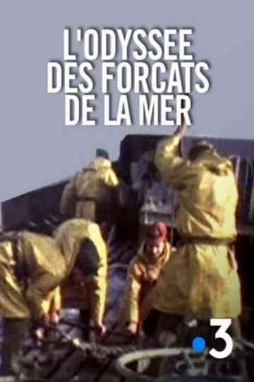L'Odyssée des forçats de la mer Poster