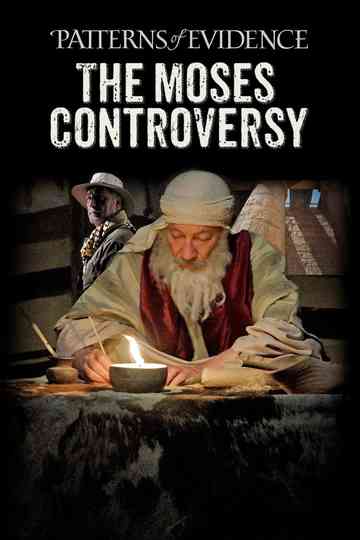 Patterns of Evidence The Moses Controversy poster