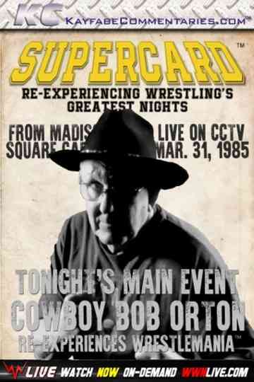 Supercard: Cowboy Bob Orton Re-experiences WM Poster