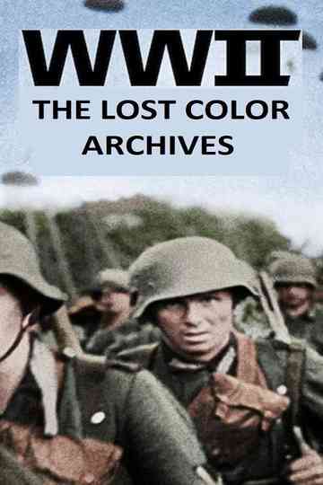 WWII: The Lost Color Archives Poster