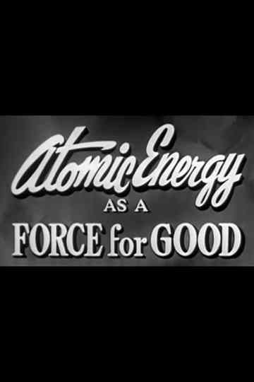 Atomic Energy as a Force for Good Poster