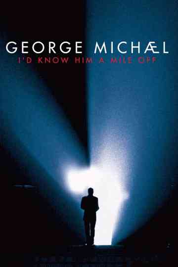 George Michael: I'd Know Him a Mile Off Poster