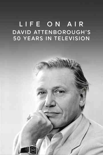 Life on Air David Attenboroughs 50 Years in Television Poster